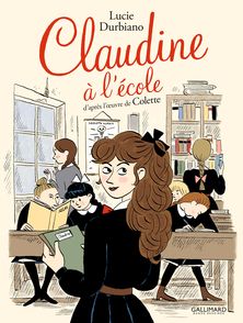 Claudine à l'école -  Colette, Lucie Durbiano